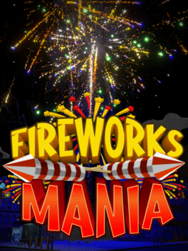 Fireworks Mania - An Explosive Simulator Steam Altergift