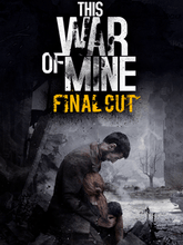 This War of Mine : Final Cut Steam CD Key