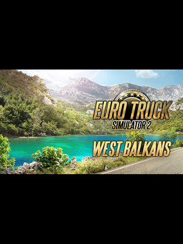 Euro Truck Simulator 2 : West Balkans DLC EU v2 Steam Altergift