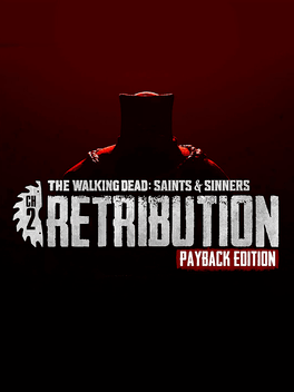 The Walking Dead : Saints & Sinners - Chapter 2 : Retribution - Payback Edition Compte Steam